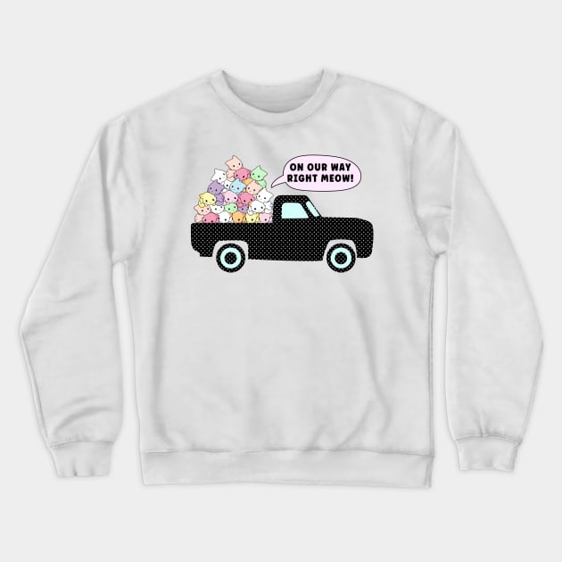 Kittens Road Trip - Pile of Cute Pastel Cats on a Truck - On our Way Right Meow Crewneck Sweatshirt by expressimpress